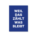 POSTKARTE WEIL DAS ZÄHLT WAS BLEIBT