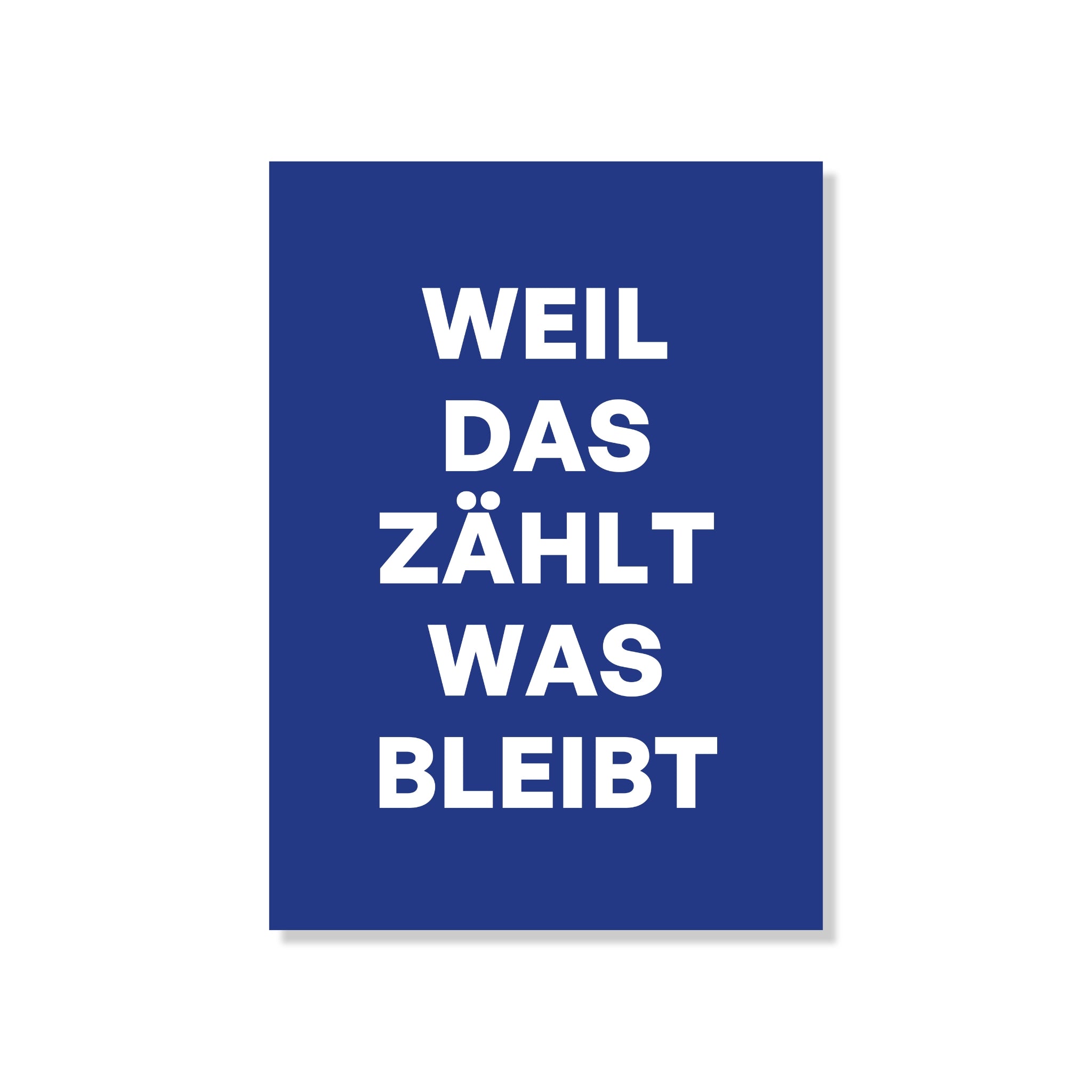 POSTKARTE WEIL DAS ZÄHLT WAS BLEIBT