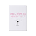 POSTKARTE WILL YOU BE MINE-TINI?