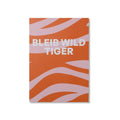 POSTKARTE BLEIB WILD TIGER!