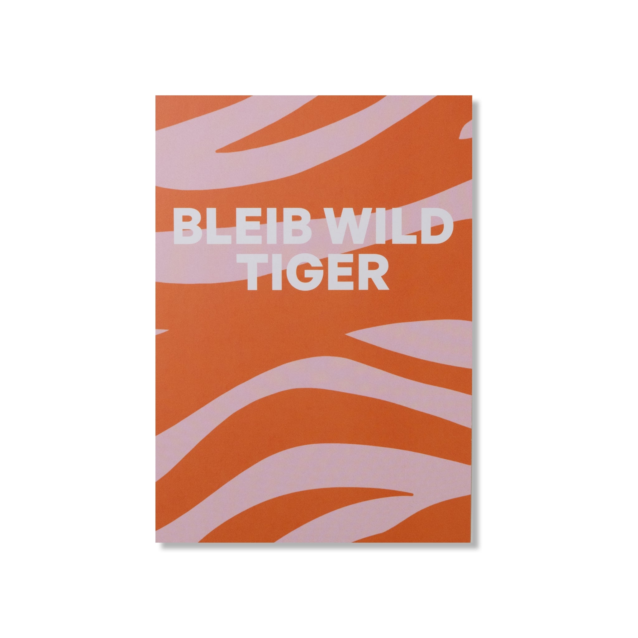 POSTKARTE BLEIB WILD TIGER!